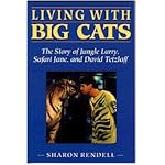 Living With Big Cats: The Story of Jungle Larry, Safari Jane, and David Tetzlaff book cover