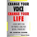 Change Your Voice : Change Your Life : A Quick, Simple Plan for Finding & Using Your Natural Dynamic Voice book cover