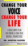 Change Your Voice, Change Your Life