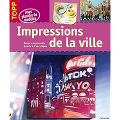 Impressions de la ville : D�cors expressifs peints � l'acrylique