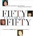 Fifty Celebrate Fifty: Fifty Extraordinary Women Talk About Facing, Turning, and Being Fifty