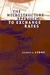 The Microstructure Approach to Exchange Rates, by Richard K. Lyons