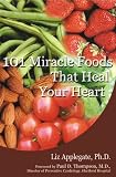 101 Miracle Foods That Heal Your Heart