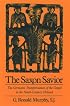 The Saxon Savior: The Germanic Transformation of the Gospel in the Ninth-Century Heliand