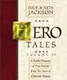 Hero Tales Volume IV: A Family Treasury of True Stories from the Lives of Christian Heroes