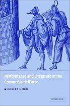 Performance and Literature in the Commedia dell'Arte (Theatre in Europe: A Documentary History)