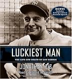 Luckiest Man: The Life and Death of Lou Gehrig