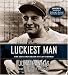 Books : Luckiest Man: The Life and Death of Lou Gehrig