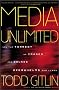 Media Unlimited: How the Torrent of Images and Sounds Overwhelms Our Lives