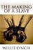 The Willie Lynch Letter and the Making of a Slave