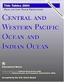 Tide Tables 2004 : Central and Western Pacific Ocean and Indian Ocean