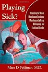 Playing Sick?: Untangling the Web of Munchausen Syndrome, Munchausen by Proxy, Malingering, and Factitious Disorder