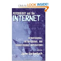 Psychology and the Internet: Intrapersonal, Interpersonal, and Transpersonal Implications