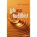 Ich war Buddhist: Das Ende einer Pilgerreise