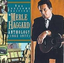 The Lonesome Fugitive: The Merle Haggard Anthology (1973-1977)