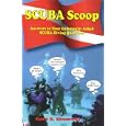 SCUBA Scoop : Answers to Your Commonly-Asked SCUBA Diving Questions by Gary S. Shumway