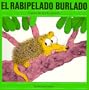 El Rabipelado Burlado: Cuento De LA Tribu Pemon (Coleccion Narraciones Indigenas) (Spanish Edition)
