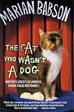 The Cat Who Wasn't a Dog (Babson, Marian)
