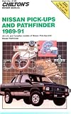 Chilton's Repair Manual: Nissan Pick-Ups and Pathfinder, 1989-1991 (Chilton's Repair Manual (Model Specific))