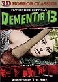 3D Dementia 13 (2-D & 3-D Versions Included)