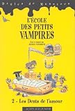 cover of L'école des petits vampires. 2, Les dents de l'amour
