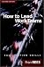 How To Lead Work Teams: Facilitation Skills, 2nd Edition