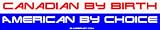 Canadian By Birth American By Choice Bumper Sticker