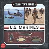 U.s. Marines: The People and Equipment Behind America's First Military Response (Collector's Series)