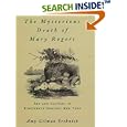 The Mysterious Death of Mary Rogers: Sex and Culture in Nineteenth-Century New York (Studies in the History of Sexuality)