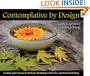 Contemplative by Design: Creating Quiet Spaces for Retreats, Workshops, Churches, and Personal Settings