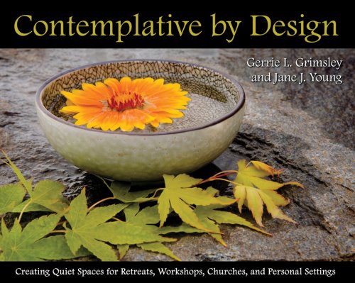 Contemplative by Design: Creating Quiet Spaces for Retreats, Workshops, Churches, and Personal Spaces under Holidays in The Books Store