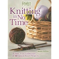 Knitting in No Time: A Fast, Fun Collection of 50 Quick-Knit Projects
