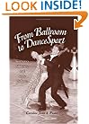From Ballroom To Dancesport: Aesthetics, Athletics, And Body Culture (Suny Series in Sport, Culture, and Social Relations; Suny Series in Communication Studies)