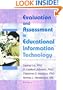 Evaluation and Assessment in Educational Information Technology