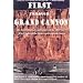 First Through Grand Canyon: The Secret Journals & Letters of the 1869 Crew Who Explored the Green & Colorado Rivers, revised edition