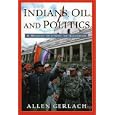Indians, Oil, and Politics: A Recent History of Ecuador (Latin American Silhouettes) by Allen Gerlach