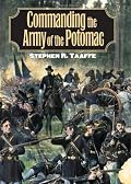 Commanding the Army of the Potomac (Modern War Studies)