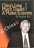 Chinas Long March Toward a Market Economy
