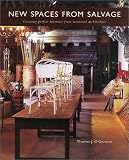 New Spaces from Salvage: Creating Perfect Interiors from Recovered Architecture