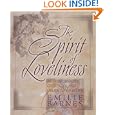 The Spirit of Loveliness: Bringing Beauty, Creativity, and Order to Your Life