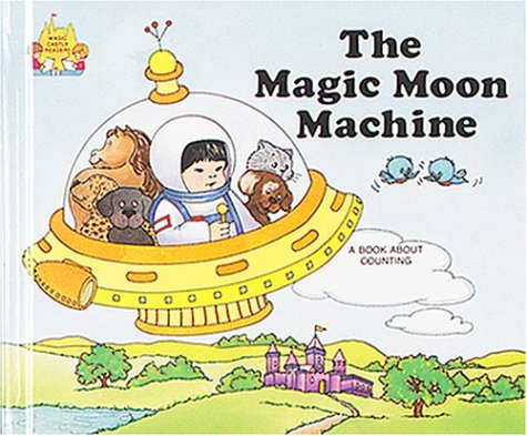 The Magic Moon Machine (Magic Castle Readers)