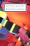 Between Past and Future (Penguin Classics)