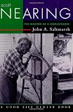 Scott Nearing: The Making of a Homesteader (Good Life Series)