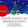 H&ouml;rbuch Sterne, Schnee und Weihnachtsduft. Meine schönsten Weihnachtsgeschichten