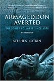 Armageddon Averted: The Soviet Collapse, 1970-2000