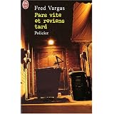 Pars vite et reviens tardpar Fred Vargas
