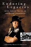 Enduring Legacies: Native American Treaties and Contemporary Controversies