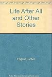 Life after all, and other stories