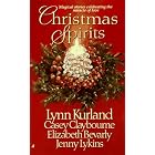 Christmas Spirits by Lynn Kurland, Casey Claybourne, Elizabeth Bevarly, and Jenny Lykins