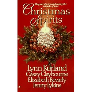 Christmas Spirits by Lynn Kurland, Casey Claybourne, Elizabeth Bevarly, and Jenny Lykins